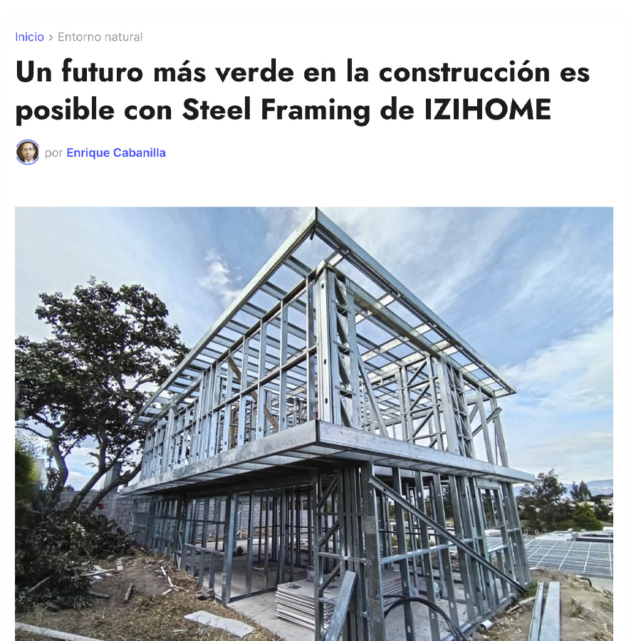 Un futuro más verde en la construcción es posible con Steel Framing de IZIHOME